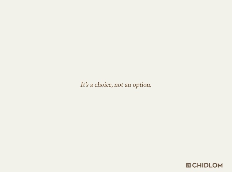 28 CHIDLOM It’s a choice not an option