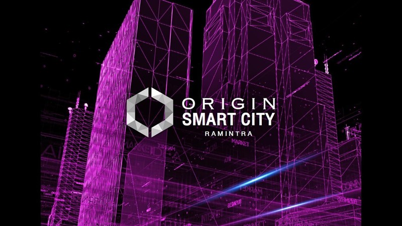 “Origin Smart City Ramintra’’ BEYOND A LIVING PLATFORM โลกแห่งสายพันธ์ุอนาคต..กำหนดได้ที่นี่